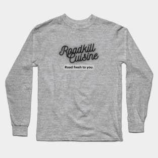 Roadkill Cuisine Long Sleeve T-Shirt